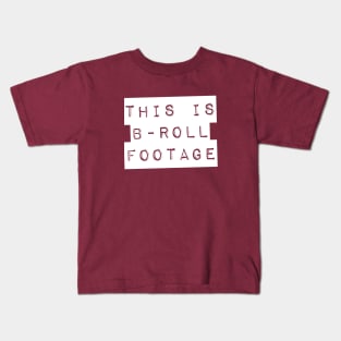 This is b roll footage Kids T-Shirt